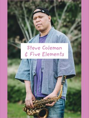 Steve Coleman & Five Elements
