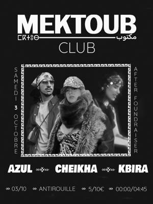 MEKTOUB CLUB - CHEIKHA, AZUL, KBIRA