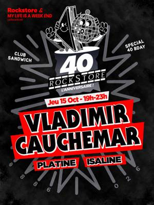Club Sandwich : Vladimir Cauchemar + Guest - Rockstore 40 ans !