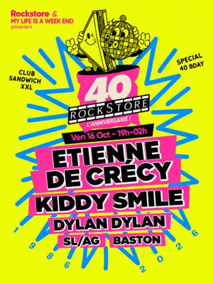 Club Sandwich XXL : Etienne de Crécy + Kiddy Smile + Dylan Dylan + Guest - Rockstore 40 ans !